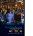 Herman Wasserman, Herman Wasserman, Herman (Rhodes University Wasserman, Wasserman Herman - Popular Media Democracy and Development in Africa