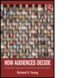 Richard Young, Richard O. Young - How Audiences Decide