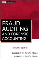 G.Jack Bologna, Singleton, Aaron J Singleton, Aaron J. Singleton, Tommie Singleton, Tommie W Singleton... - Fraud Auditing and Forensic Accounting