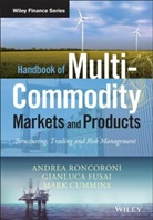 Mark Cummins, Cummins Mark, Gianluc Fusai, Gianluca Fusai, Gianluca (Universita Degli Studi Del Piemon Fusai, Fusai Gianluca... - Handbook of Multi-Commodity Markets and Products