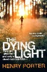 Henry Porter - The Dying Light