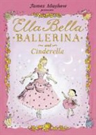 James Mayhew, Mayhew James - Ella Bella Ballerina and Cinderella