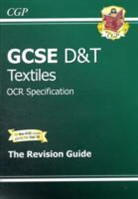 CGP Books, Richard Parsons, CGP Books - Gcse Design and Techology Textiles Ocr Revision Guide