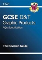 CGP Books, Richard Parsons, CGP Books - Gcse Design and Technology Graphic Products Revision Guide