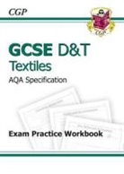 CGP Books, Richard Parsons, CGP Books - Gcse D&t Textiles Aqa Exam Practice Workbook