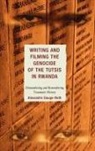 Alexandre Dauge-Roth - Writing and Filming the Genocide of the Tutsis in Rwanda