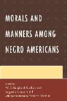 Augustus Dill, Augustus/ Du Dill, Dill Augustus, W E Burghardt Du Bois, W. E. Burghardt Du Bois, Augustus Granville Dill... - Morals and Manners Among Negro Americans