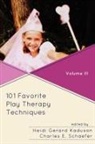 Heidi Kaduson, Heidi/ Schaefer Kaduson, Charles Schaefer, Charles E. Schaefer, Heidi Gerard Kaduson, Charles E. Schaefer - 101 Favorite Play Therapy Techniques