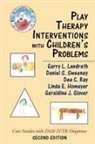 Geraldine Glover, Garry L./ Ray Landreth, Geraldine J. Glover, Linda E. Homeyer, Garry L. Landreth, Dee C. Ray... - Play Therapy Interventions With Children's Problems