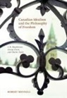 Robert Meynell, Robert A.s. Meynell - Canadian Idealism and the Philosophy of Freedom
