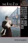 Peter Rollberg - The a to Z of Russian and Soviet Cinema
