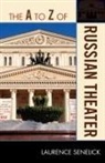 Laurence Senelick - The a to Z of Russian Theater