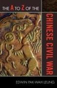 Leung, Edwin Leung, Edwin Pak Leung, Edwin Pak-wah Leung - The a to Z of the Chinese Civil War