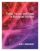 Alan J Grodzinsky, Eliot H. Frank, Alan J Grodzinsky, Alan J (Mit Grodzinsky, Alan J. Grodzinsky, Alan J. Frank Grodzinsky... - Fields, Forces, and Flows in Biological Systems
