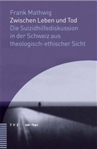 Frank Mathwig - Zwischen Leben und Tod