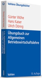 Ulrich Döring, Hans Kaiser, Günter Wöhe - Übungsbuch zur Allgemeinen Betriebswirtschaftslehre