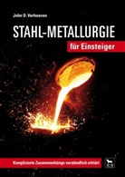 J.D. Verhoeven, John D Verhoeven, John D. Verhoeven - Stahl-Metallurgie für Einsteiger