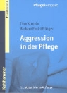 Theo Kienzle, Barbara Paul-Ettlinger - Aggression in der Pflege