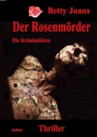 Betty Joans, Verla DeBehr, Verlag DeBehr - Der Rosenmörder - Die Kriminalisten - Thriller