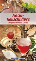 Maria Wiesmüller - KOMPASS Küchenschätze Natur-Heilschnäpse