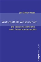 Jan-Otmar Hesse - Wirtschaft als Wissenschaft