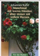 Johannes Kuhn - Manchmal mit leeren Händen, aber immer mit vollem Herzen