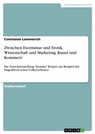 Constanze Lemmerich - Zwischen Exotismus und Erotik, Wissenschaft und Marketing, Kunst und Kommerz'