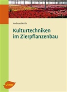 Andreas Bettin - Kulturtechniken im Zierpflanzenbau