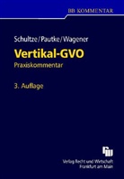 Pautk, Stephanie Pautke, Dominique S. Wagener, Schultz, Jörg-Martin Schultze, WAGENER... - Vertikal-GVO, Praxiskommentar