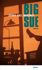 Zora Buono, Zora del Buono, Zora del Buono, Zora DelBuono - Big Sue