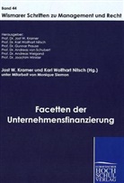 Jost W. Kramer, Karl Wolfhart Nitsch, Karl-Wolfhart Nitsch, Prof. Dr. Jost W. Kramer Prof. Dr. Andreas von Schubert Prof. Dr. Karl Wolfhart Nitsch Prof. Dr. Gunnar Prause Prof. Dr. Andreas Weigand Prof. Dr. Joachim Winkler, Jos W Kramer, Wolfhart Nitsch - Facetten der Unternehmensfinanzierung