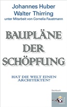 Johannes Huber, Johannes C. Huber, Walter Thirring - Baupläne der Schöpfung