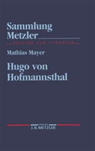 Mathias Mayer - Hugo von Hofmannsthal