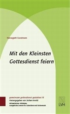 Hannegreth Grundmann, Hanngreth Grundmann, Joche Arnold, Jochen Arnold - Mit den Kleinsten Gottesdienst feiern