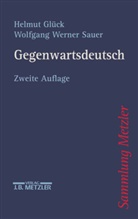 Helmu Glück, Helmut Glück, Wolfgang W. Sauer, Wolfgang Werner Sauer - Gegenwartsdeutsch
