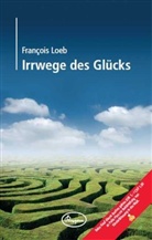 Francois Loeb, François Loeb - Irrwege des Glücks