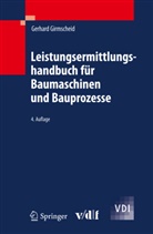 Gerhard Girmscheid - Leistungsermittlungshandbuch für Baumaschinen und Bauprozesse