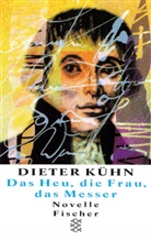Dieter Kühn - Das Heu, die Frau, das Messer