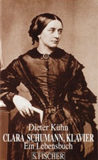 Dieter Kühn - Clara Schumann, Klavier