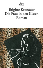 Brigitte Kronauer - Die Frau in den Kissen