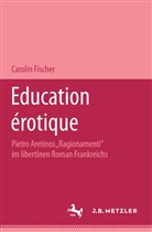 Carolin Fischer - Education érotique; .