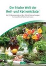 Ingrid Schindler - Die frische Welt der Heil- und Küchenkräuter
