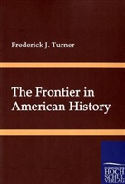 Frederick J. Turner - The Frontier in American History