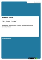 Matthias Felsch - Die "Braut Gottes"