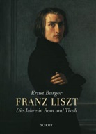 Ernst Burger - Franz Liszt - Die Jahre in Rom und Tivoli, m. Audio-CD