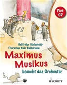 Thorarinn M. Baldursson, Hallfridur Olafsdottir, Hallfrídur Olafsdóttir, Thorarinn Mar Baldursson, Thórarinn Már Baldursson - Maximus Musikus besucht das Orchester, m. Audio-CD