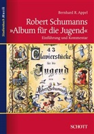 Bernhard R Appel, Bernhard R. Appel - Robert Schumanns "Album für die Jugend"