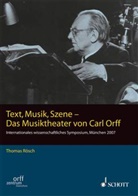 Carl Orff, Thoma Rösch, Thomas Rösch - Text, Musik, Szene - Das Musiktheater von Carl Orff