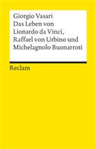 Giorgio Vasari, Rolan Kanz, Roland Kanz - Das Leben von Leonardo da Vinci, Michelangelo Buonarroti und Raffael von Urbino