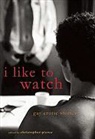 Christopher Pierce, Christopher Pierce - I Like to Watch